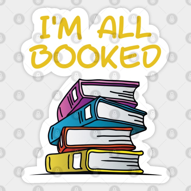 I'm All Booked Sticker by Rusty-Gate98